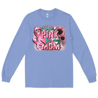 I Wear Pink For My Mom Long Sleeve Tee | Teevron