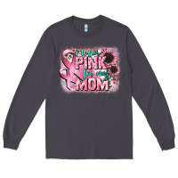 Smoke i wear pink for my mom Long Sleeve Tee - CowGirlArtShop