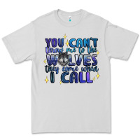 Dove Grey you cant throw me to the wolves they come when i c Premium Tee - Artiststas
