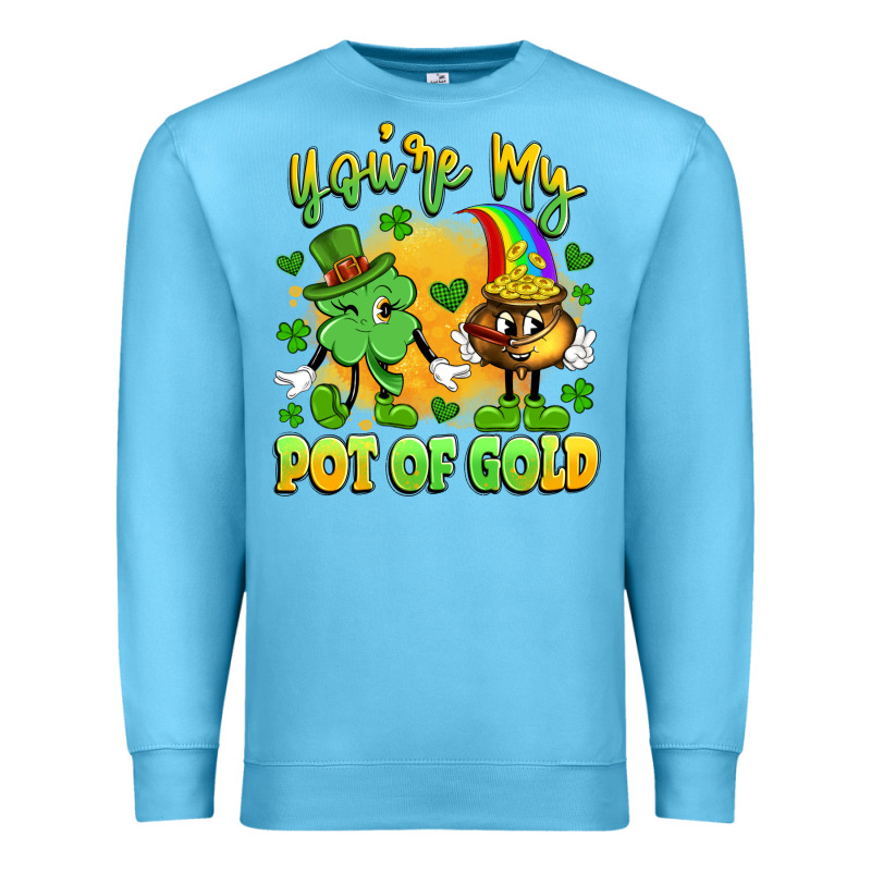 You're My Pot Of Gold Premium Sweatshirt by Artiststas | Teevron
