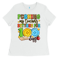 White pushing my teacher's buttons for 100 days Ladies Tee - Artiststas