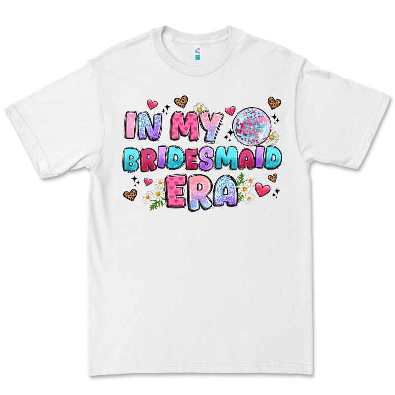 In My Bridesmaid Era Premium Tee by Artiststas | Teevron