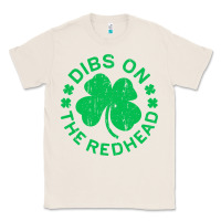 Natural dibs on the redhead  st patricks day Classic Tee - lanVoArt