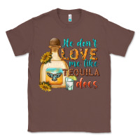 Chestnut he dont love me like tequila does Classic Tee - texasbilliewilder