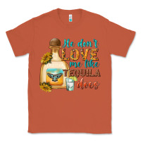 Copper he dont love me like tequila does Classic Tee - texasbilliewilder