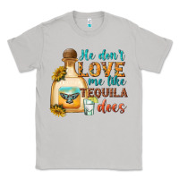 Moon Dust he dont love me like tequila does Classic Tee - texasbilliewilder