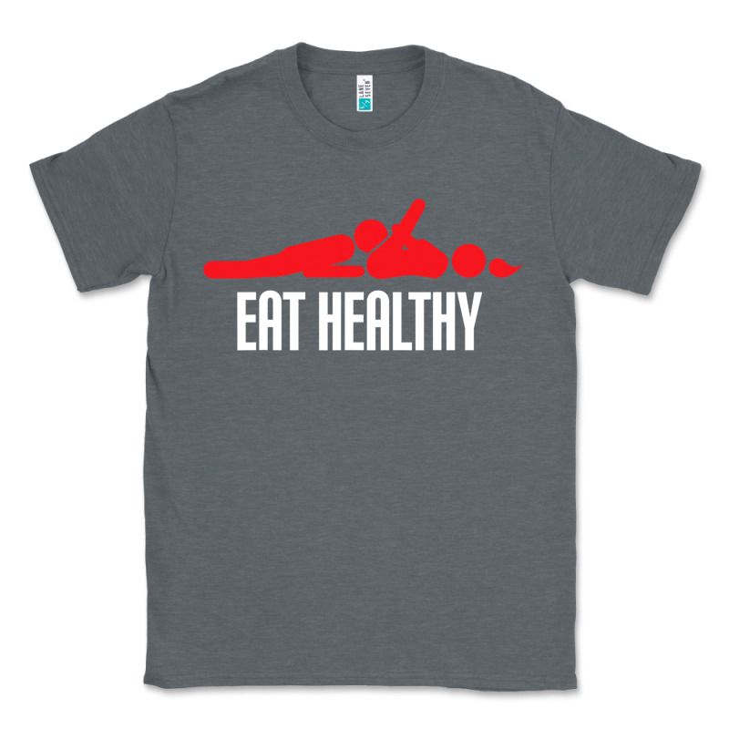 Funny Eat Healthy Sexy Tee Mens Rude Valentine Day Gifts Classic Tee by lanVoArt | Teevron