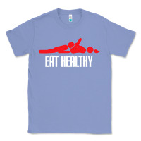 Colony Blue funny eat healthy sexy tee mens rude valentine day gifts Classic Tee - lanVoArt