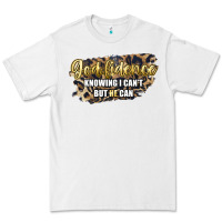 White god fidence knowing i can't but he can Premium Tee - Artiststas