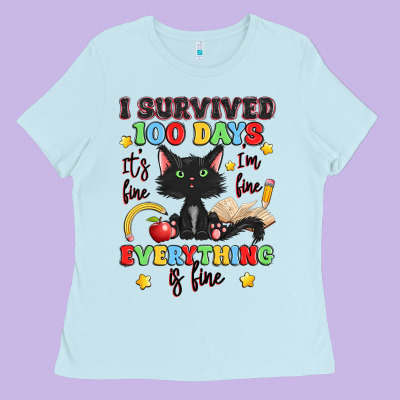 I Survived 100 Days It's Fine I'm Fine Ladies Tee Designed By Artiststas