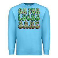 Ocean Blue oh for lucks sake st patricks Premium Sweatshirt - Artiststas