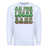 White oh for lucks sake st patricks Premium Sweatshirt - Artiststas