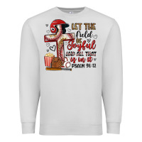 Dove Grey let the field be joyful and all that is in it Premium Sweatshirt - Artiststas