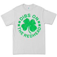 Dove Grey dibs on the redhead  st patricks day Premium Tee - lanVoArt