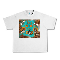 Lunar Rock life is better with a dog Urban Heavy Tee - TumblerDesignByShophia
