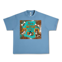 Pebble Blue life is better with a dog Urban Heavy Tee - TumblerDesignByShophia