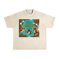 Sandshell life is better with a dog Urban Heavy Tee - TumblerDesignByShophia