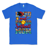 True Royal loud and proud softball mom Classic Tee - RanaPortraitStore