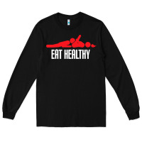 Black funny eat healthy sexy tee mens rude valentine day gifts Long Sleeve Tee - lanVoArt