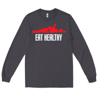 Smoke funny eat healthy sexy tee mens rude valentine day gifts Long Sleeve Tee - lanVoArt