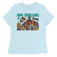 Baby Blue and they call the thing rodeo Ladies Tee - Artiststas