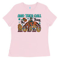 Bubblegum Pink and they call the thing rodeo Ladies Tee - Artiststas