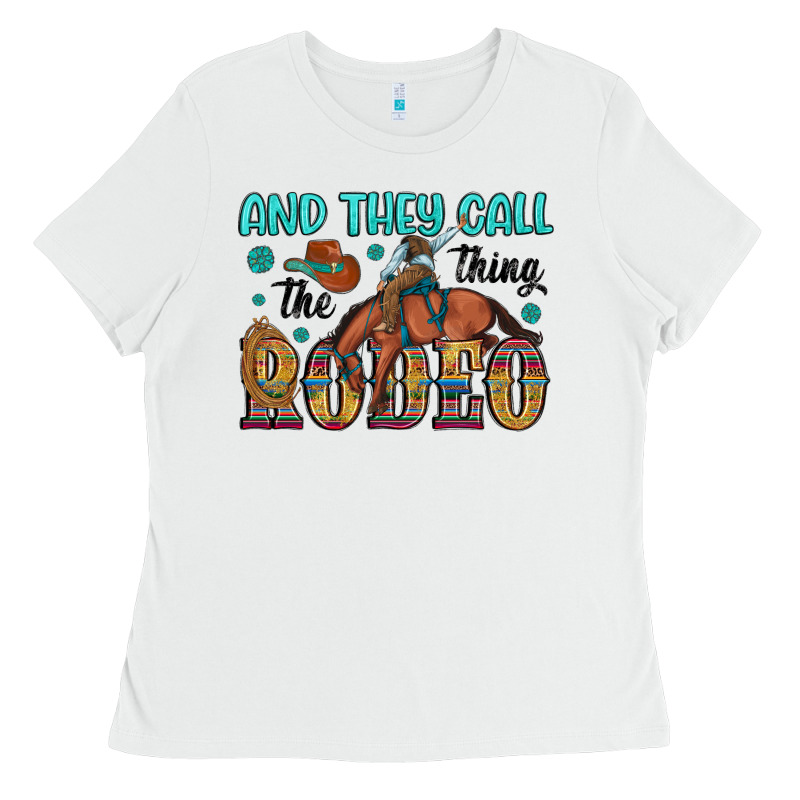 And They Call The Thing Rodeo Ladies Tee by Artiststas | Teevron