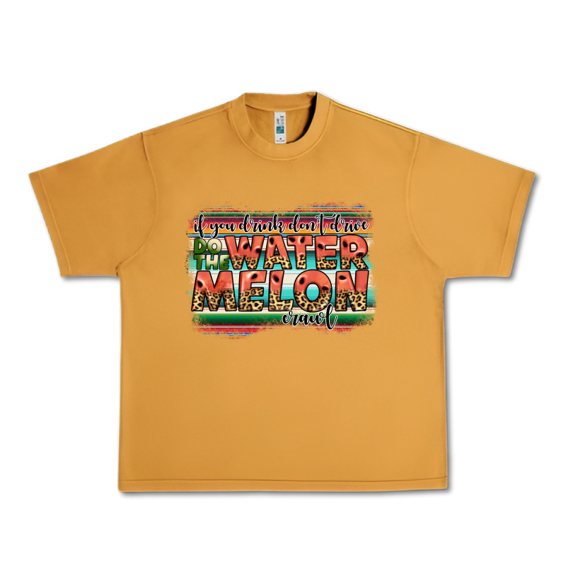 İf You Drink Don't Drive Do The Watermelon Crawl Urban Heavy Tee by JahusDesignShop | Teevron