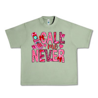Oil Green Call me never Valentine's Day Urban Heavy Tee - HowdyJamesFarm