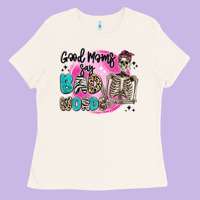 Good Moms Say Bad Words Ladies Tee Designed By Artiststas