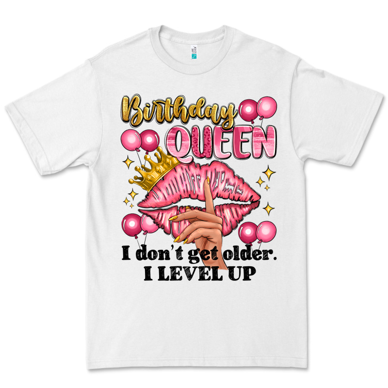 Birthday Queen I Dont Get Older I Level Up Premium Tee by Artiststas | Teevron