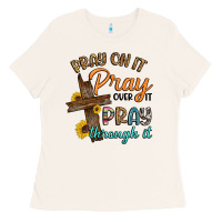 Bone pray on it pray over it pray through it Ladies Tee - Artiststas