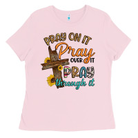 Bubblegum Pink pray on it pray over it pray through it Ladies Tee - Artiststas