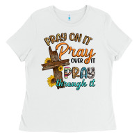White pray on it pray over it pray through it Ladies Tee - Artiststas