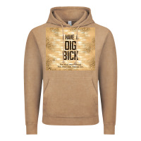 Sarcastic Funny I Have A Dig Bick Vintage Hoodie | Teevron