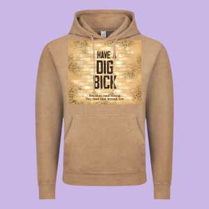 Sarcastic Funny I Have A Dig Bick Vintage Hoodie Designed By Tumblerdesignbyshophia
