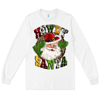 White howdy santa western cactus christmas Long Sleeve Tee - CowGirlArtShop