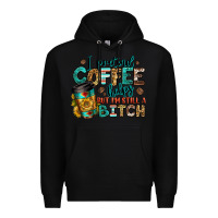 Black i pretend coffee helps but i'm still a bitch Premium Hoodie - Jasminsmagicworld
