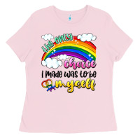 Bubblegum Pink the only choice i made was to be myself Ladies Tee - Artiststas
