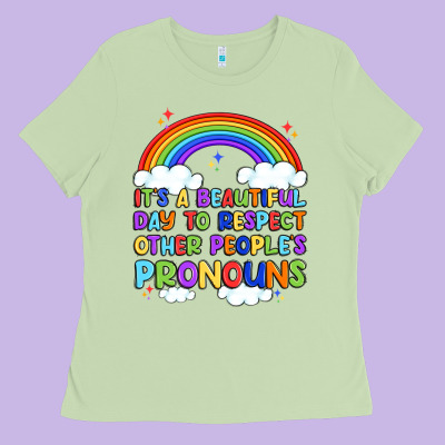It's A Beautiful Day To Respect Other People's Pro Ladies Tee Designed By Artiststas