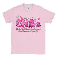 Bubblegum Pink cna s make the world go around and everyone knows Classic Tee - texasbilliewilder