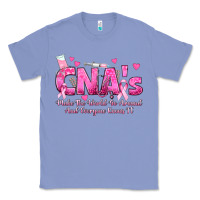 Colony Blue cna s make the world go around and everyone knows Classic Tee - texasbilliewilder