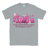 Heather Grey cna s make the world go around and everyone knows Classic Tee - texasbilliewilder