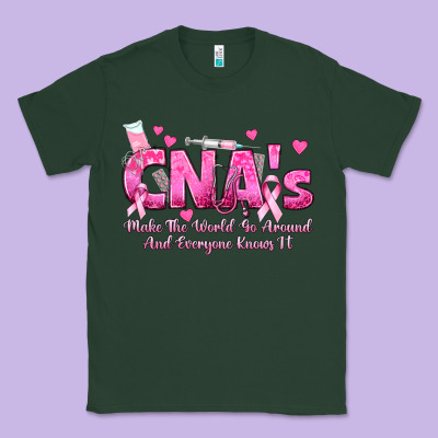 Cna S Make The World Go Around And Everyone Knows Classic Tee Designed By Texasbilliewilder