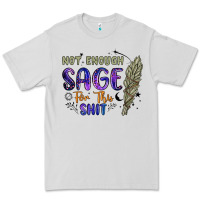 Dove Grey not enough  sage for this shit Premium Tee - Artiststas