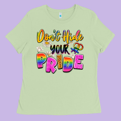 Don't Hide Your Pride Ladies Tee Designed By Artiststas