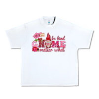 White Be kind gnome matter what Valentine's Day Urban Heavy Tee - HowdyJamesFarm