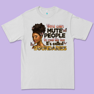You Can Mute People In Real Life Too It's Called B Premium Tee Designed By Artiststas