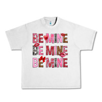 Lunar Rock Be mine be mine be mine Valentine's Day Urban Heavy Tee - HowdyJamesFarm