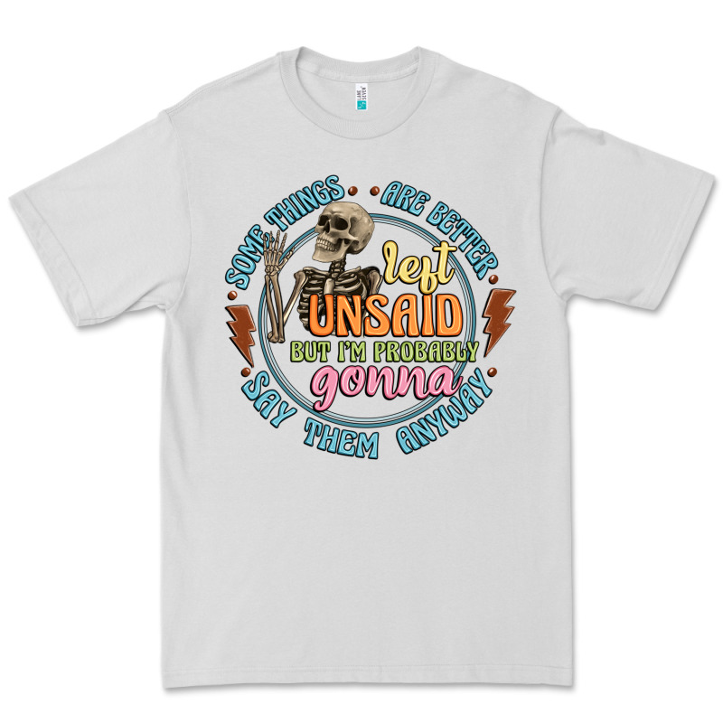 Some Things Are Better Left Unsaid Premium Tee by Artiststas | Teevron